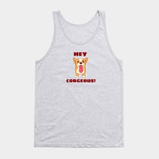 Hey Corgeous - Corgi Pun Tank Top